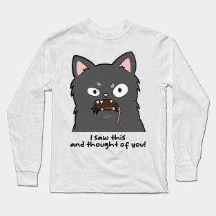 I saw this and thought of you Long Sleeve T-Shirt